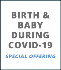 BIRTH & BABY DURING COVID-19