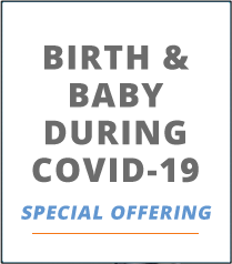 BIRTH & BABY DURING COVID-19 