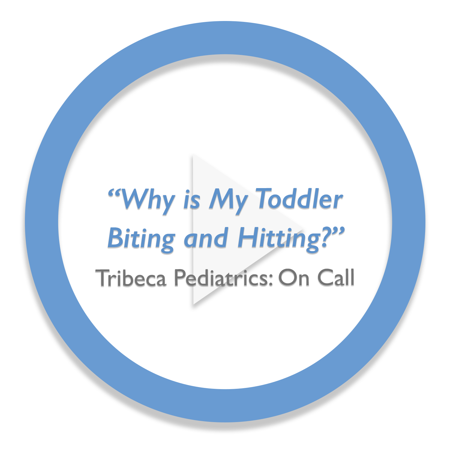 "Why is My Toddler Biting and Hitting?" Tribeca Pediatrics On Call